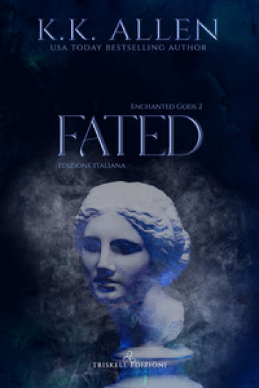 Fated. Enchanted gods. Ediz. italiana. 2. - K.K. Allen