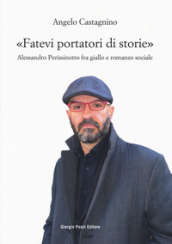 «Fatevi portatori di storie». Alessandro Perissinotto fra giallo e romanzo sociale