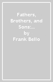 Fathers, Brothers, and Sons: Surviving Anguish, Abandonment, and Anthrax