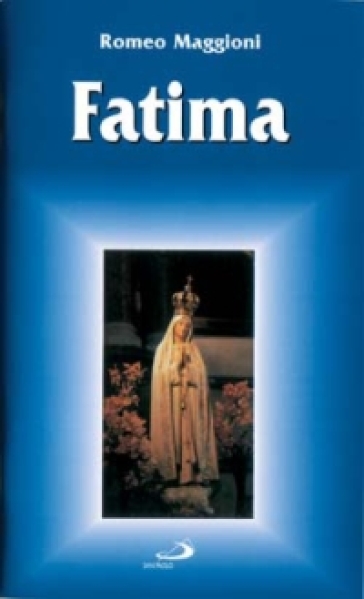 Fatima. Guida del pellegrino - Romeo Maggioni