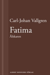 Fatima : Älskaren : En novell ur Längta bort