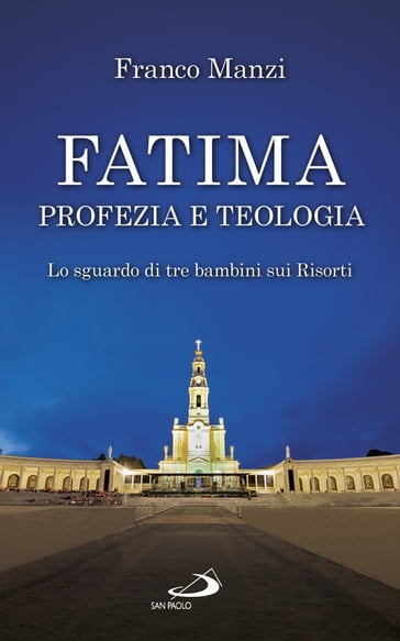 Fatima, profezia e teologia - Franco Manzi