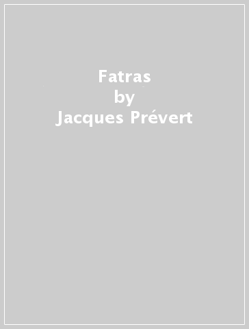 Fatras - Jacques Prévert