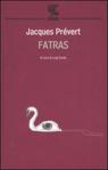 Fatras. Testo originale a fronte - Jacques Prévert