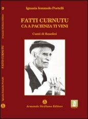 Fatti curnutu ca a pacienza ti veni. Cunti di Rosolini