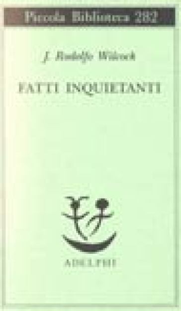 Fatti inquietanti - J. Rodolfo Wilcock