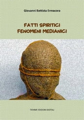 Fatti spiritici. Fenomeni medianici