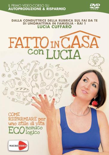 Fatto in casa con Lucia. DVD - Lucia Cuffaro