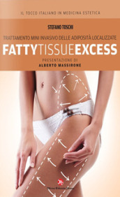 Fatty tissue excess. Trattamento mini invasivo delle adiposità localizzate