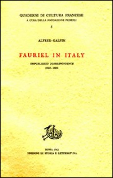 Fauriel in Italy. Unpublished correspondence (1822-1825) - Alfred Galpin