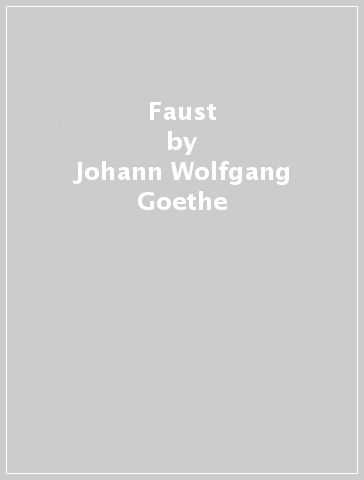 Faust - Johann Wolfgang Goethe