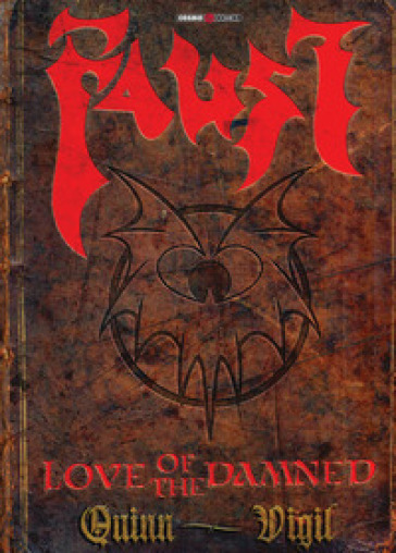 Faust. Love of the damned. Ediz. integrale - David Quinn - Tim Vigil