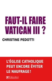 Faut-il faire Vatican III?