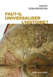 Faut-il universaliser l histoire ? Entre dérives nationalistes et identitaires