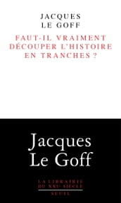 Faut-il vraiment découper l histoire en tranches ?