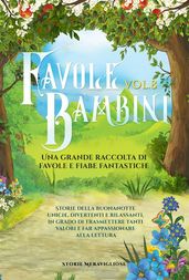 Favole per Bambini Una grande raccolta di favole e fiabe fantastiche. (Vol.8)