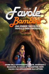 Favole per Bambini Una grande raccolta di favole e fiabe fantastiche. (Vol.20)