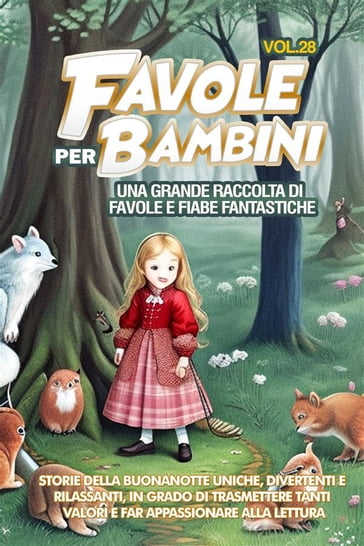 Favole per Bambini Una grande raccolta di favole e fiabe fantastiche. (Vol.28) - Meravigliose Storie