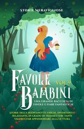 Favole per Bambini. Una grande raccolta di favole e fiabe fantastiche. (Vol.9)