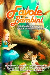 Favole per Bambini Una grande raccolta di favole e fiabe fantastiche. (Vol.15)