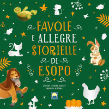 Favole e allegre storielle di Esopo. Ediz. a colori - Stefania Leonardi Hartley