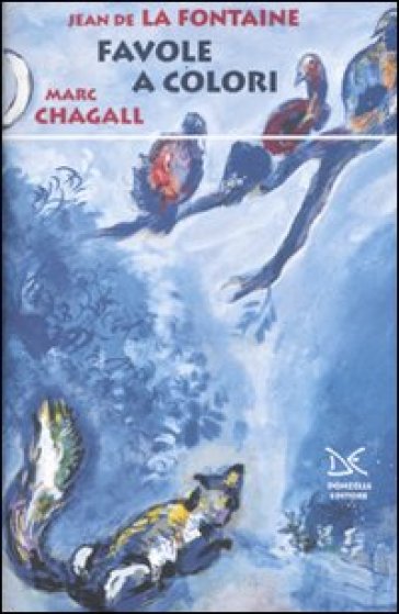 Favole a colori. Ediz. illustrata - Jean de La Fontaine - Marc Chagall