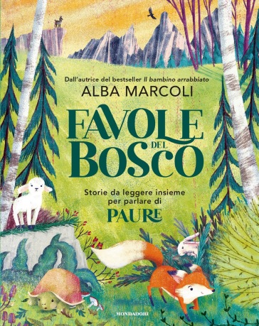 Favole dal bosco. Storie da leggere insieme per parlare di paure. Ediz. a colori - Alba Marcoli