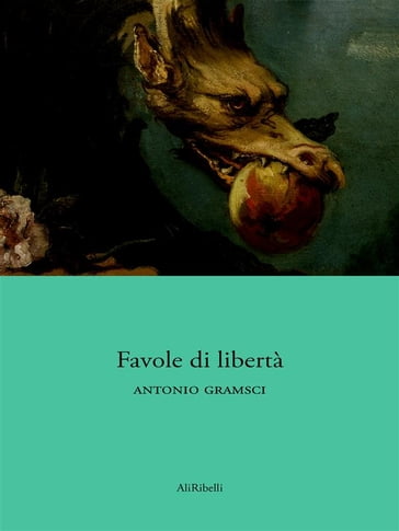 Favole di libertà - Antonio Gramsci