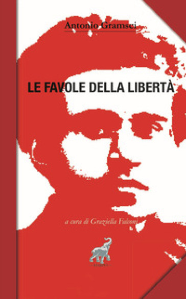 Favole di libertà - Antonio Gramsci