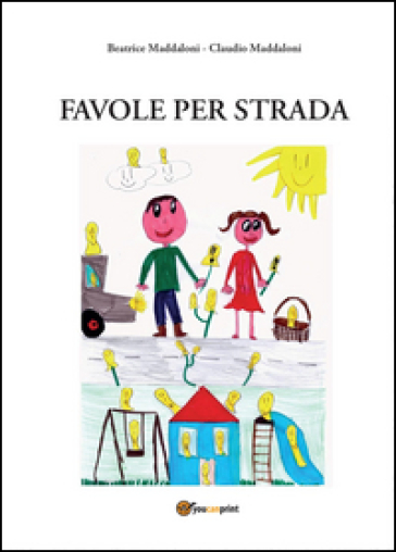 Favole per strada - Claudio Maddaloni - Beatrice Maddaloni