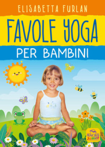 Favole yoga per bambini - Elisabetta Furlan
