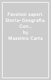 Favolosi saperi. Storia-Geografia. Con Quaderno, Atlante 360° e Facile. Per la 4ª classe e...