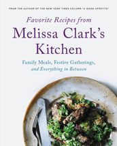 Favorite Recipes from Melissa Clark s Kitchen