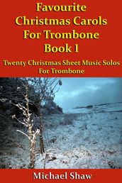 Favourite Christmas Carols For Trombone Book 1