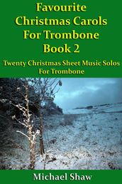 Favourite Christmas Carols For Trombone Book 2