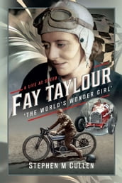 Fay Taylour,  The World s Wonder Girl 