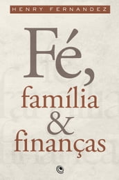 Fé, Família e Finanças