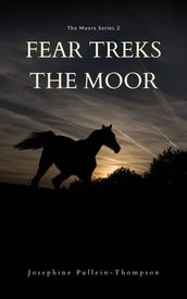 Fear Treks the Moor