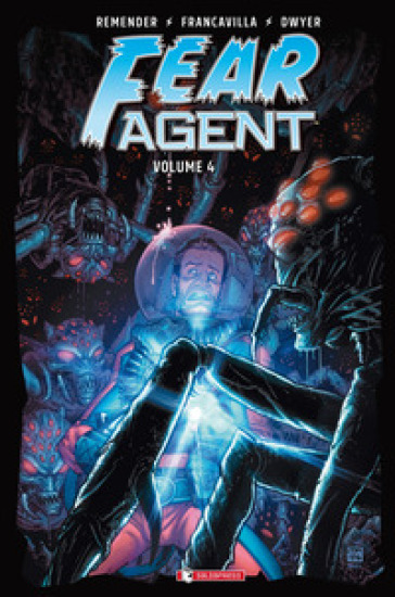 Fear agent. 4. - Rick Remender