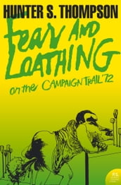 Fear and Loathing on the Campaign Trail  72 (Harper Perennial Modern Classics)