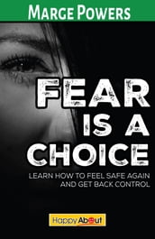 Fear is a Choice