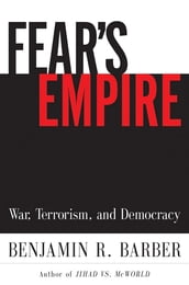 Fear s Empire: War, Terrorism, and Democracy