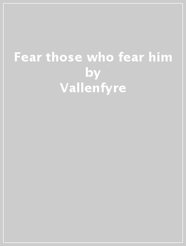 Fear those who fear him - Vallenfyre