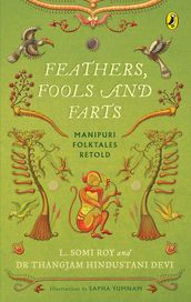 Feathers, Fools and Farts: Folktales from Manipur