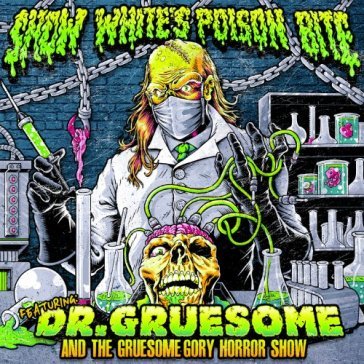 Featuring dr. gruesome - Snow Whites Poison B