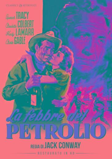 Febbre Del Petrolio (La) (Restaurato In Hd) - Jack Conway