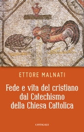 Fede e vita del cristiano dal Catechismo della Chiesa Cattolica