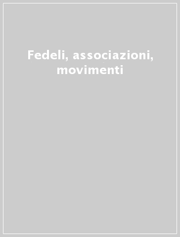 Fedeli, associazioni, movimenti