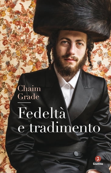 Fedeltà e tradimento - Chaim Grade