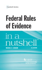 Federal Rules of Evidence in a Nutshell, 9th